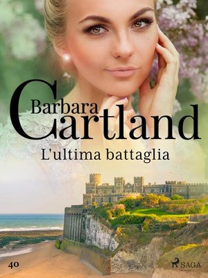 cover image of L'ultima battaglia (La collezione eterna di Barbara Cartland 40)